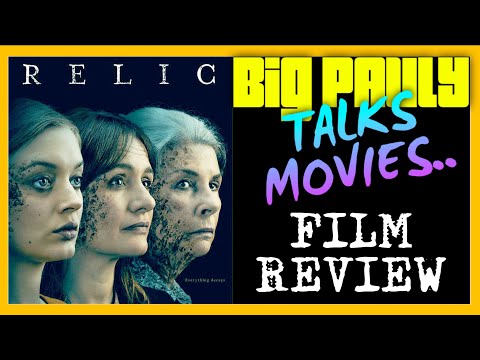 Big Pauly Talks Movies - Relic (2020) Movie Review