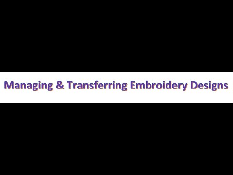Managing & Transferring Embroidery Designs