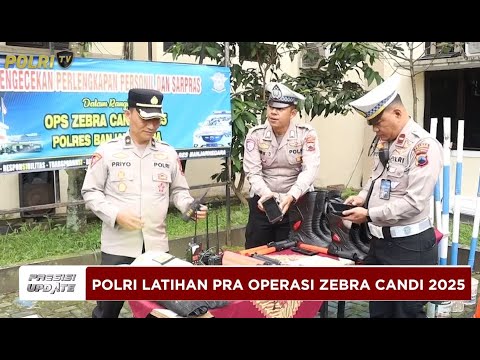 PRESISI UPDATE : POLRES BANJARNEGARA LATIHAN PRA OPERASI ZEBRA CANDI 2025 16/11/25 (18.00)