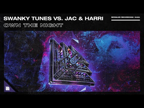 Swanky Tunes vs. Jac & Harri - Own The Night