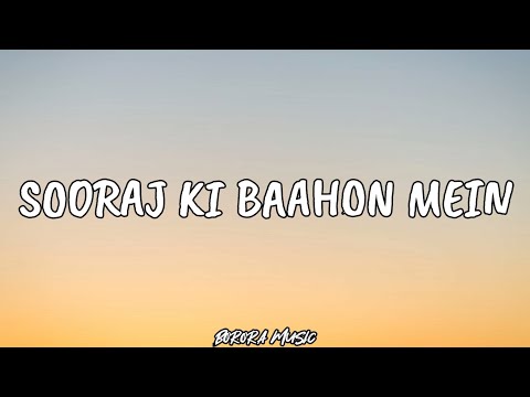 Sooraj Ki Baahon Mein (LYRICS) I Borora Music