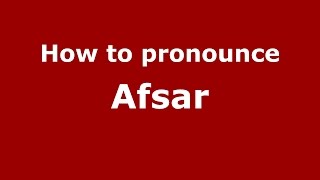 How to pronounce Afsar