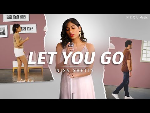 Let You Go | Nisa Shetty