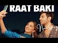 Raat Baki Full Video Satyaprem Ki Katha Kartik Aaryan Kiara Advani Sajid Nadiawala