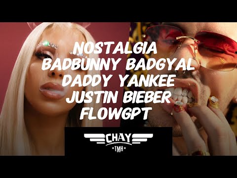 BadBunny BadGyal Daddy Yankee Justin Bieber - Nostalgia (video Lyric)