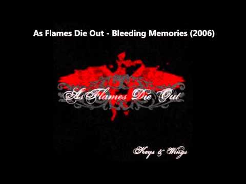 As Flames Die Out - Bleeding memories on my cold bed