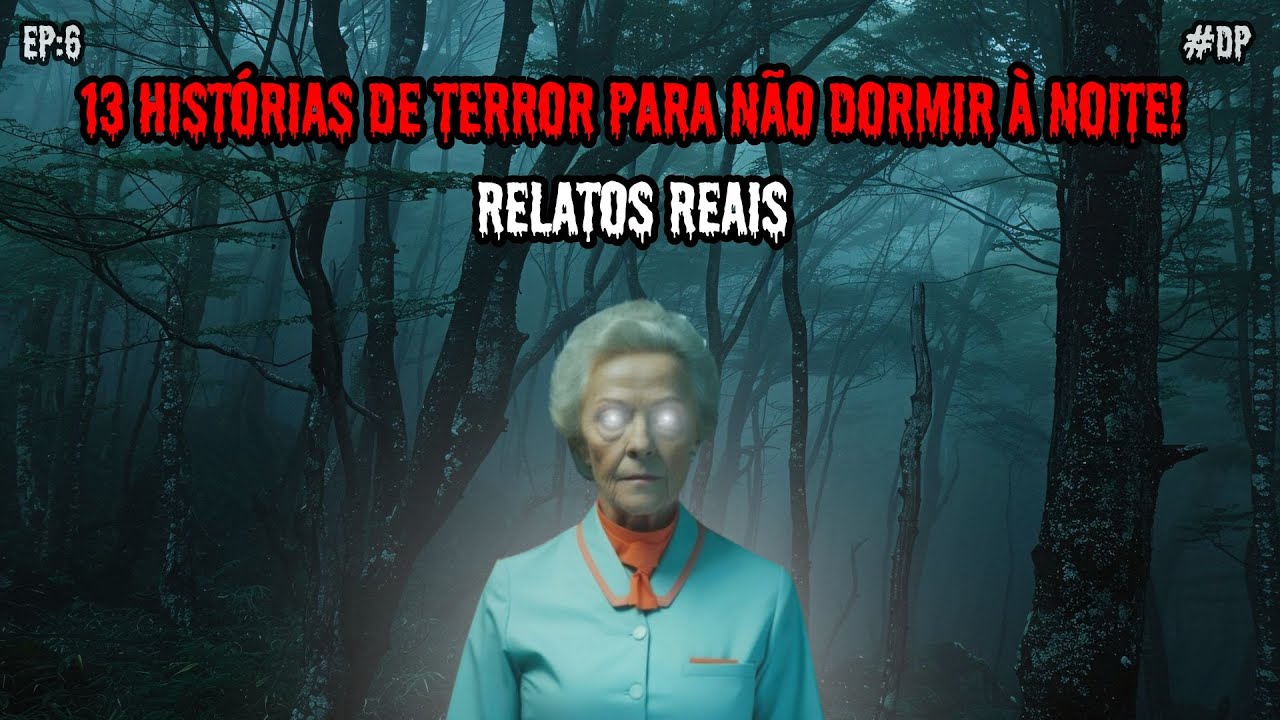 13 HISTÓRIAS DE TERROR PARA FICAR ACORDADO! - RELATOS REAIS | EP.06 #dp
