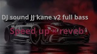 Download lagu DJ sound JJ kane v2 full bass (speed up × reveb)🎵🎵 mp3