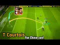 T. Courtois Fan Choice card efootball mobile 2023 || Unbelievable save