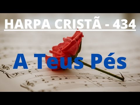 Harpa Cristã - 434 - A Teus Pés - Levi - com letra