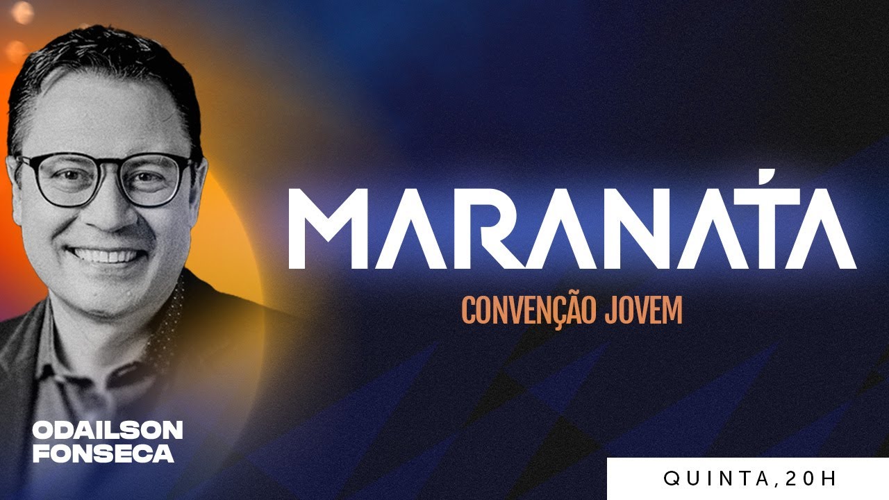 🔵 Relacionamento - com Pr. Odailson Fonseca | MARANATA - Convenção Jovem (30/05 - noite)