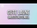 GroßstadtEngel - GUTE LAUNE (Lyric Video)