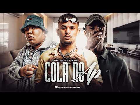 MC GP, MC IG e MC Dena - Cola no AP (DJ Glenner) 2022