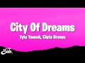 Tyla Yaweh City Of Dreams Lyrics Ft Chris Brown