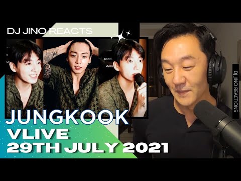 DJ REACTION to KPOP - JUNGKOOK VLIVE 29th JULY 2021