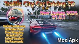 Traffic City Car Driving 3D Mod Apk v1.0.1 Unlimited Money Unlocked Car Latest Version 2024 Update