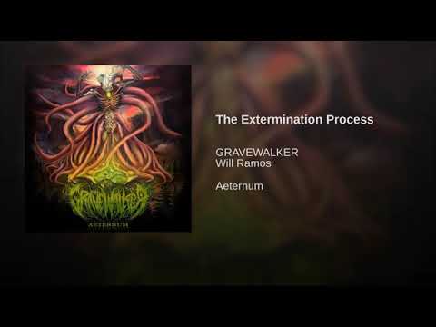 Gravewalker- The Extermination Process