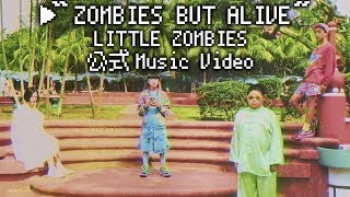 LITTLE ZOMBIES「ZOMBIES BUT ALIVE」