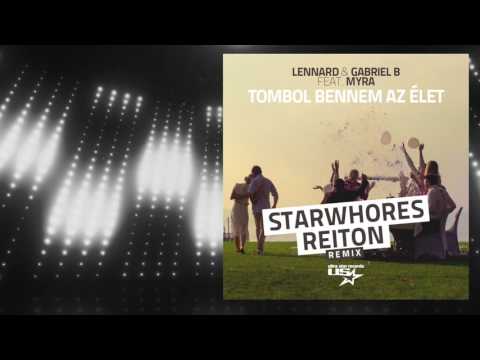 Lennard & Gabriel B feat. Myra - Tombol Bennem Az Élet (StarWhores Remix)