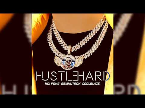 HoiPong x Gbmnutron x CoolBlaze - Hustle Hard (2020 Release)