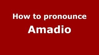 How to pronounce Amadio