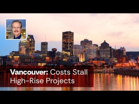 VANCOUVER'S HOUSING CRISIS: High Costs KILLING High-Rise Development  #VancouverHousing