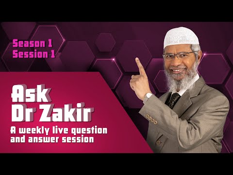 Ask Dr Zakir – Live Fortnightly Question & Answer Session : Season 1 Session 1