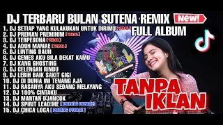 Download lagu DJ TERBARU BULAN SUTENA REMIX TIKTOK | FULL ALBUM 2021 || SETIAP YANG KULAKUKAN UNTUK DIRIMU mp3