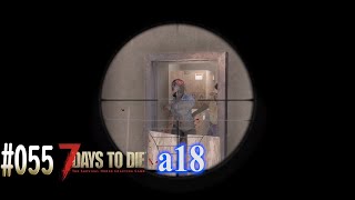 #055 7 Days to Die alpha 18　ミサイルサイロに潜入の続き‼