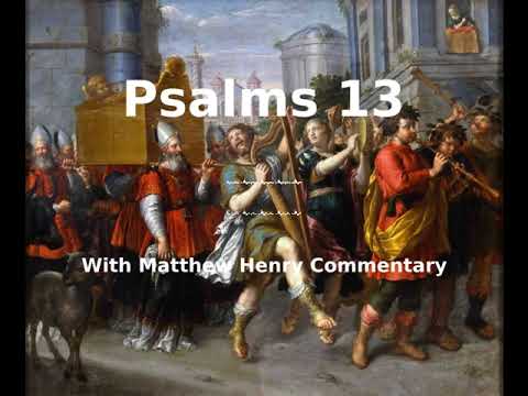 📖🕯 Holy Bible - Psalm 13 with Matthew Henry Commentary at the end.