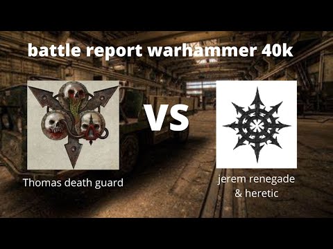 rapport de bataille warhammer 40,000 v9 - death guard vs renegade and heretic