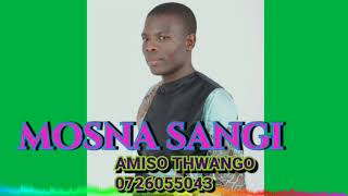 MOSNA SANGI ~AMISO THWANGO
