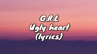 G.R.L - Ugly heart (lyrics)#karanslyrics #grl #uglyheart