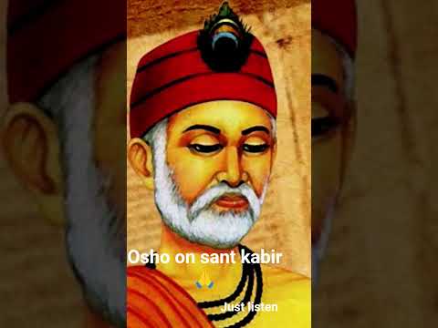 Osho on Sant kabir #osho #kabir #god #love #life #enlightenment #buddha #nirvana #om #quotes #live