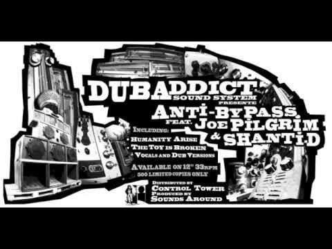 DUB ADDICT present Anti Bypass & Joe Pilgrim "HUMANITY ARISE"
