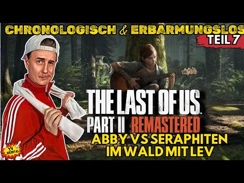 The Last of Us Pt. II – Chronologisch & Erbarmungslos | Teil 7 Abby vs Seraphiten im Wald mit Lev