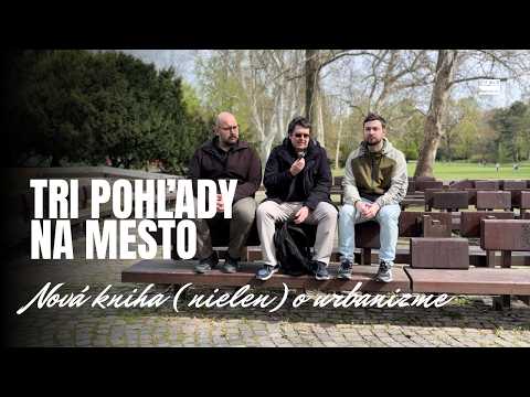 Pomohli ste vydať knihu Tri pohľady na mesto