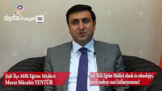 Şişli Milli Eğitim Müdürü olarak teknolojiyi nasıl kullanıyorsunuz? [M