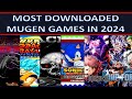 TOP 10 Best Mugen Games PC 2024 Most Downloaded 2024