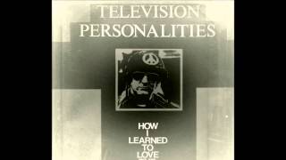 Television Personalities  Then God Snaps His Fingers