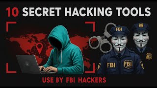 10 Super Hacking Tools Used by FBI To Catch Any Hacker