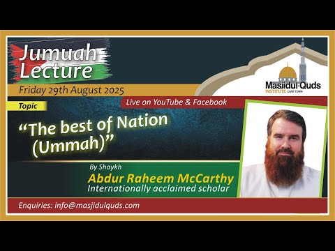 'The Best of Nation ( Ummah)"  - Shaykh Abdur Raheem McCarthy