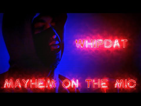 WHIPDAT MAYHEM ON THE MIC