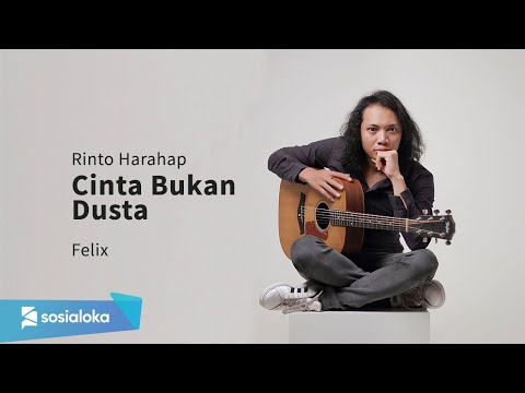 RINTO HARAHAP - CINTA BUKAN DUSTA | FELIX IRWAN