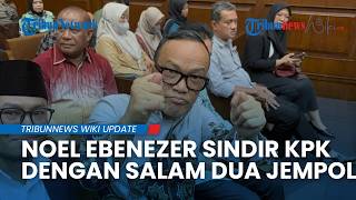 Momen Noel Ebenezer Disorot usai Blak-blakan Sindir KPK dengan Salam Dua Jempol di Ruang Sidang