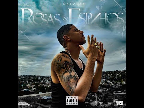 08. ROSAS & ESPINHOS - Ntd MC | Prod. DEXTAH