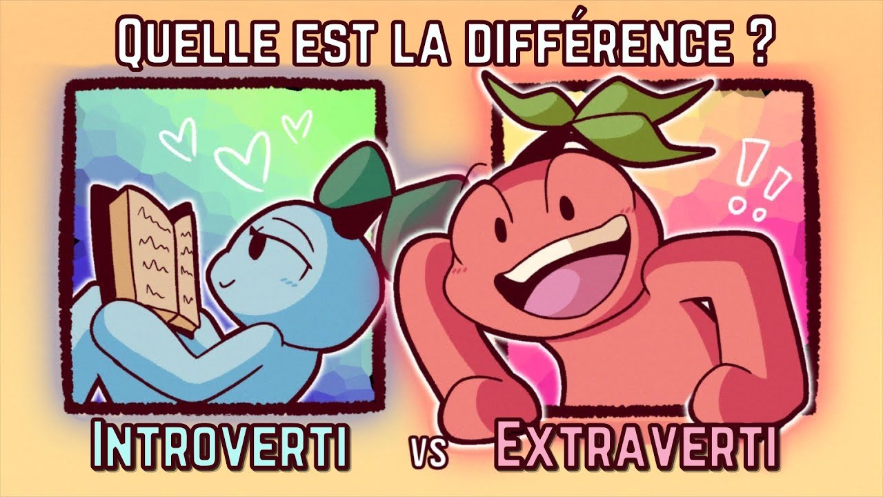 Introverti VS Extraverti - La VRAIE différence