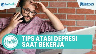 Depresi saat Bekerja Dapat Diatasi dengan Melakukan Beberapa Aktivitas, Satu di Antaranya Meditasi