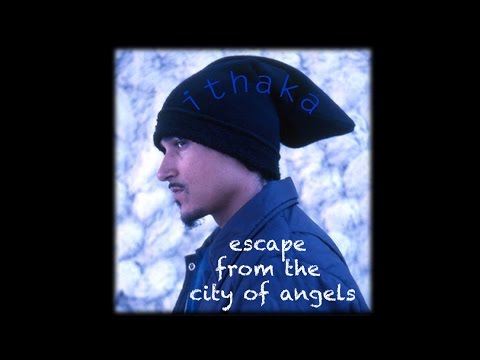 ithaka ESCAPE FROM THE CITY OF ANGELS -  ft Marta Dias  (Replacement Killers)