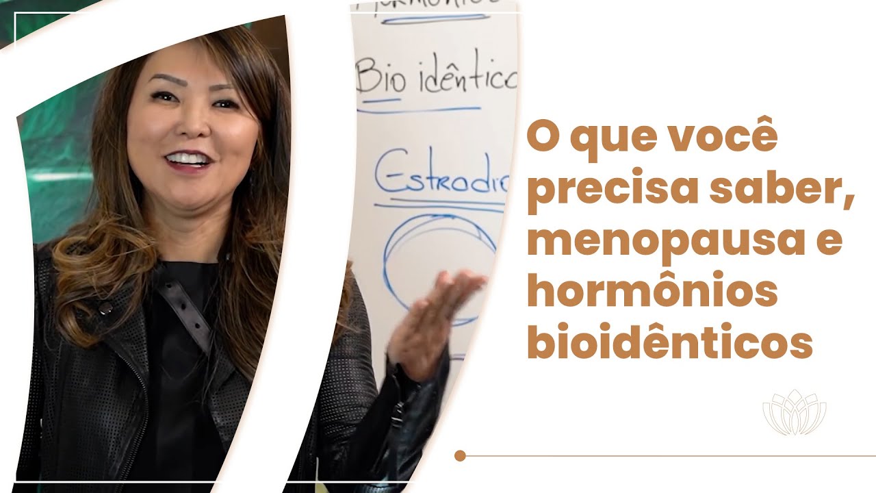 Hormônios Bioidênticos, o que você precisa saber